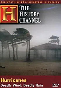 The Wrath of God: Disasters in America - Hurricanes - Deadly Wind, Deadly Rain