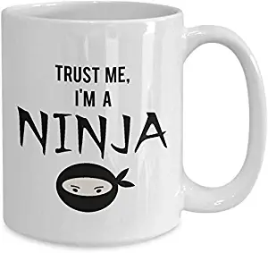 Funny Ninja Mug - Trust me, I'm in a Ninja Mug - Coffee Cup - Thank You Basket Gifts for Christmas Birthday Anniversary